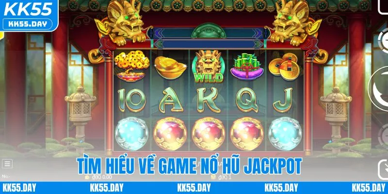 Nổ hũ jackpot cho người mới cần biết