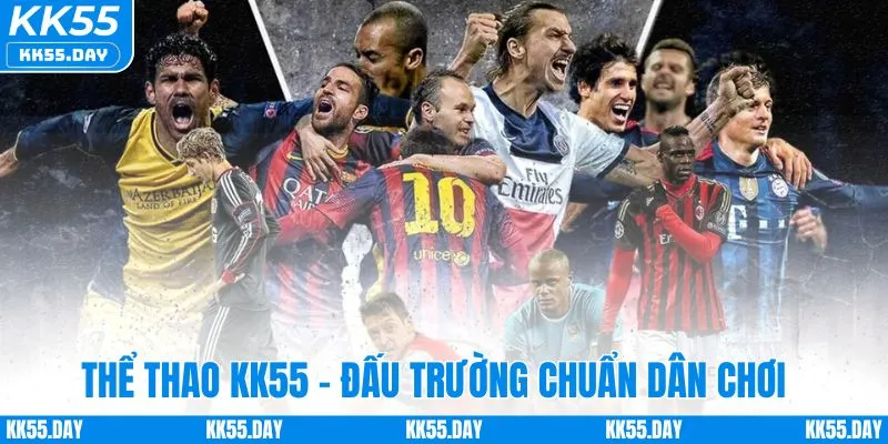 Thể thao KK55 - Đấu trường cá cược chuẩn dân chơi